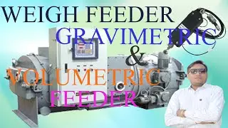 GRAVIMETRIC & VOLUMETRIC MODE OF WEIGH FEEDER / PRINCIPLE & DIFFERENCES / GRAVIMETRIC AND VOLUMETRIC