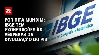 Rita Mundim: IBGE tem exonerações às vésperas da divulgação do PIB | HORA H