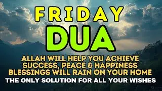 Powerful Friday Dua 🤲 Must Listen for Blessings, Protection & Peace Over Your Home