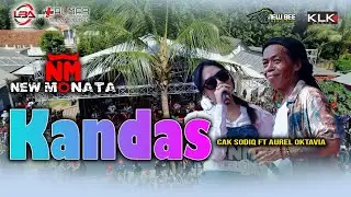 KANDAS - CAK SODIQ FT AUREL OKTAVIA - NEW MONATA