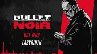 Bullet Noir - OST - 09 Labyrinth