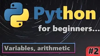 Python Variables Crash Course: Strings, Numbers & Operators | Python for Beginners #2