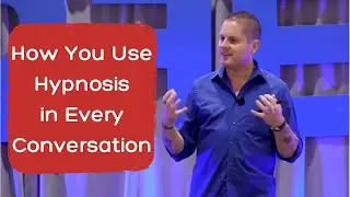 How You Use Hypnosis in Every Conversation