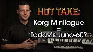 Hot Takes: Roland Juno-60 & Korg Minilogue XD