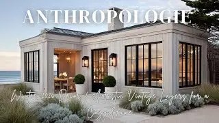 Anthropologie Inspired Winter 2026 Decor  Artistic Vintage Layers for a Cozy Home