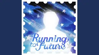 Running to Future