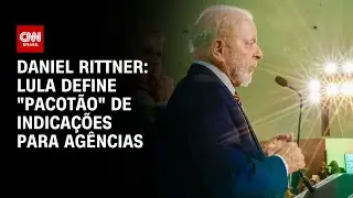 Daniel Rittner: Lula define 