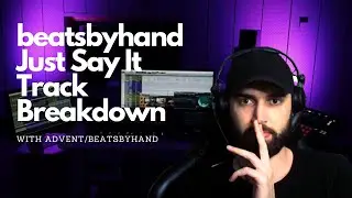 Track Breakdown: beatsbyhand - Just Say It [UNRELEASED]