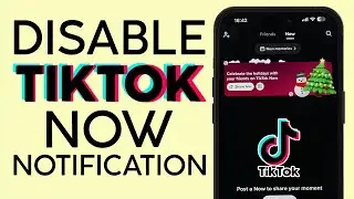 How to Disable Tiktok Now Daily Notification on Tiktok 2022