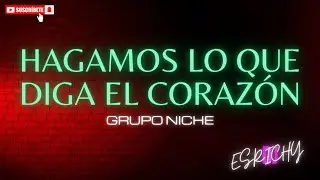Salsa Y Guateque Con Letra - HAGAMOS LO QUE DIGA EL CORAZ&Oacute;N - Grupo Niche 🤎