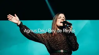 Agnus Dei / Rey de Reyes - Kelly Spyker Ft. Música Más Vida