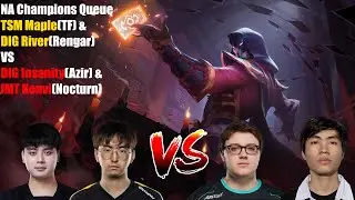 NA Champions Queue - TSM Maple(TF) & DIG River(Rengar) VS DIG Insanity(Azir) & IMT Kenvi(Nocturn)