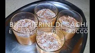 BICCHIERINI di CACHI e LATTE di COCCO....senza glutine 