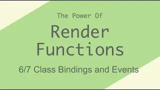 Class Bindings and Events - [Render Functions 6/7]