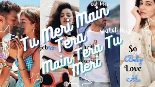 Tu Meri Main Tera Main Tera Tu Meri Status Best Couple 😜