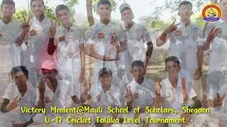 Victory Moment@Mauli School of Scholars, ShegaonU-17 Cricket Taluka Level Tournament 2022