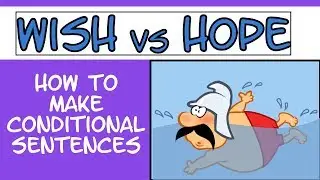 Wish vs Hope - How to Make Conditional Sentences