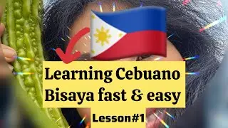 LEARN CEBUANO BISAYA FAST PART1 :BEGINNERS GUIDE 
