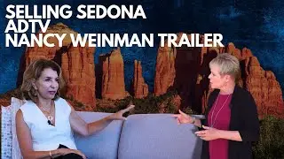 Nancy Weinman Segment Trailer | Selling Sedona ADTV