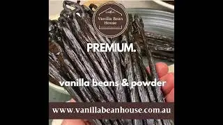 Gourmet Vanilla Beans & Vanilla Bean Powder - The Best in Australia!