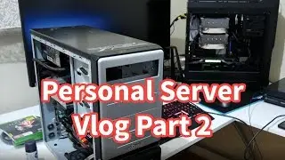 Vlog - Personal Render Server Build - Part 2