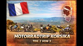 Diese Insel hat uns umgehauen! Motorradtour durch Korsika Teil 2 von 3