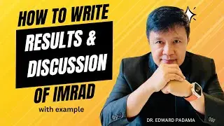 How to Write RESULTS and DISCUSSION of IMRaD (with example)