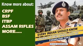 DIFFERENCE BETWEEN DEFENCE FORCE AND PARA MILITARY Pod cast with Ex DIG  SAANAND KAMAL.