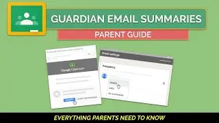 Parent Guide to Guardian Email Summaries (Google Classroom)