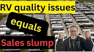 The Sad State of the RV Industry: Quality and Sales