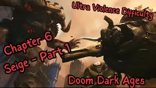 Doom: The Dark Ages - Chapter 6 - Siege Part 1 - ULTRA VIOLENCE