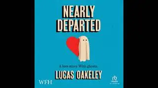 Nearly Departed - Lucas Oakeley