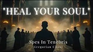 Ancient Gregorian Chant to Remove Negative Energy / Hope & Healing Power