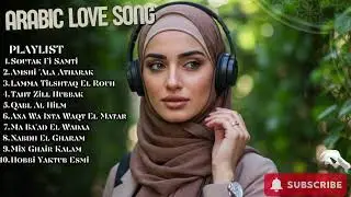 Soul-Deep Arabic Love Songs 🎧 | Feel Every Word