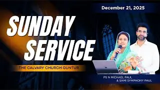 #SundayService | 21 DEC 2025 | @6AM #The Calvary Church Guntur @N Michael Paul
