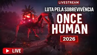 ONCE HUMAN - BORA JOGAR E FARMAR E SE PREPARAR PRA ATUALIZAÇÃO! #oncehuman
