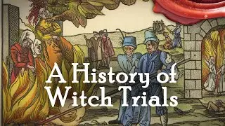 Why Were Witches Executed? // A History of Witch Trials