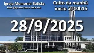 Culto da Manh&atilde; 28/9/2025 - 10h15 (hor&aacute;rio de Bras&iacute;lia)