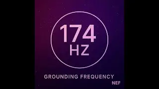 174 Hz &bull; Protective Grounding Field &bull; Physical Comfort & Calm