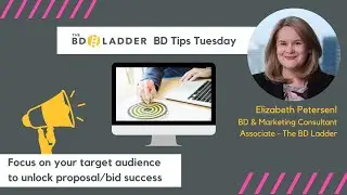 Focus on your target audience to unlock proposal/bid success  - BD Tips Tuesday