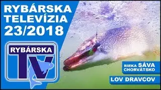 Ryb&aacute;rska Telev&iacute;zia 23/2018 - lov dravcov na pr&iacute;vlač na S&aacute;ve