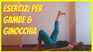 Esercizi per Gambe & ginocchia | Yoga Posturale | Silva Iotti