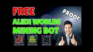 Alien Worlds Free BOT - Auto Mining Bot - Only 100 NFT's Free Daily Drop - Alien Worlds Free Tools