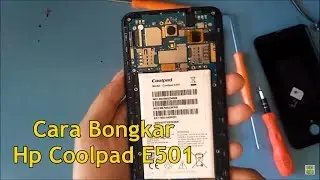 Cara Bongkar Hp Coolpad E501