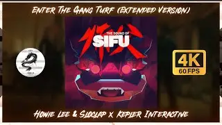 【Sifu／Howie Lee】Enter The Gang Turf (Extended Version)