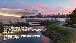 2020 THOMAS JEFFERSON FOUNDATION MEDALISTS IN ARCHITECTURE &mdash; PUBLIC TALK