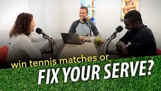 Win Tennis Matches Or Fix Your Serve? - Shankcast Podcast