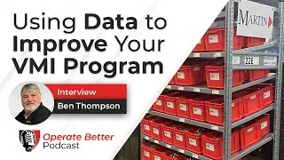 Using Data to Improve VMI | Interview With Ben Thompson | martinsupply.com
