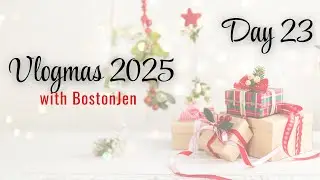 Vlogmas 2025 Day 23