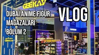 Dubai Anime Figür Mağazaları! (GEEKAY UAE)